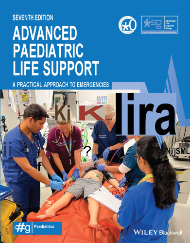 Advanced Paediatric Life Support-A Practical Approach to Emergencies (Advanced Life Support Group), (7th Edition) - pdf